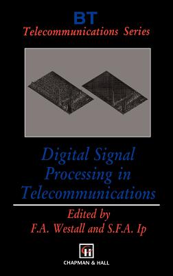 Digital Signal Processing in Telecommunications - Westall, F a (Editor), and IP, S F a (Editor)