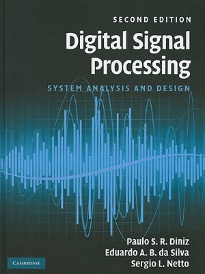 Digital Signal Processing: System Analysis and Design - Diniz, Paulo S. R., and da Silva, Eduardo A. B., and Netto, Sergio L.