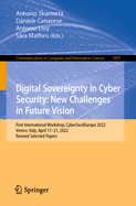 Digital Sovereignty in Cyber Security: New Challenges in Future Vision: First International Workshop, CyberSec4Europe 2022, Venice, Italy, April 17-21, 2022, Revised Selected Papers