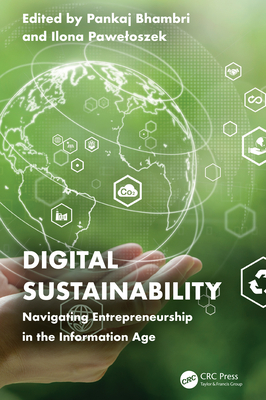 Digital Sustainability: Navigating Entrepreneurship in the Information Age - Bhambri, Pankaj (Editor), and Paweloszek, Ilona (Editor)