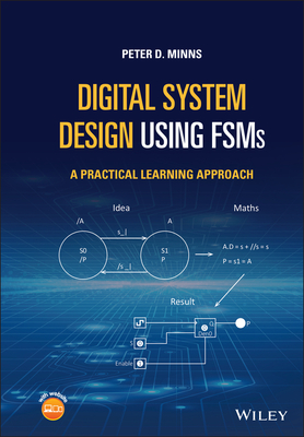 Digital System Design using FSMs: A Practical Learning Approach - Minns, Peter D.