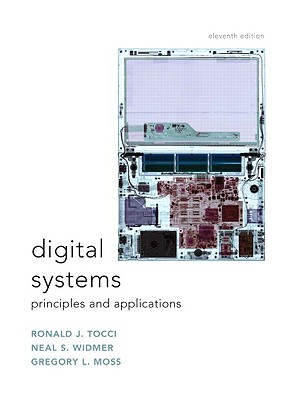 Digital Systems: Principles and Applications - Tocci, Ronald J., and Widmer, Neal, and Moss, Greg