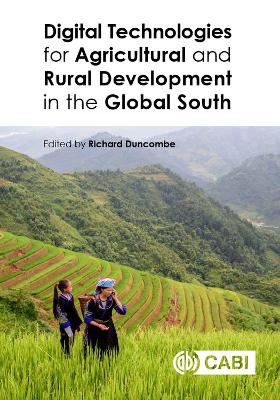 Digital Technologies for Agricultural and Rural Development in the Global South - Duncombe, Richard (Contributions by), and Bocchi, Stefano (Contributions by), and Brugger, Fritz (Contributions by)
