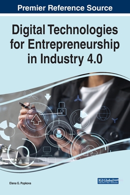 Digital Technologies for Entrepreneurship in Industry 4.0 - Popkova, Elena G. (Editor)