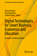 Digital Technologies for Smart Business, Economics and Education: Towards a Promising Future