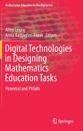 Digital Technologies in Designing Mathematics Education Tasks: Potential and Pitfalls