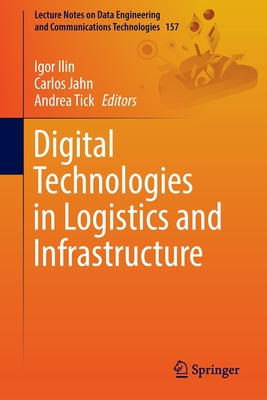 Digital Technologies in Logistics and Infrastructure - Ilin, Igor (Editor), and Jahn, Carlos (Editor), and Tick, Andrea (Editor)