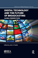 Digital Technology and the Future of Broadcasting: Global Perspectives