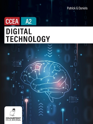 Digital Technology for CCEA A2 Level - Daniels, Patrick G