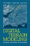 Digital Terrain Modeling: Acquisition, Manipulation and Applications - El-Sheimy, Naser, and Valeo, Caterina, and Habib, Ayman