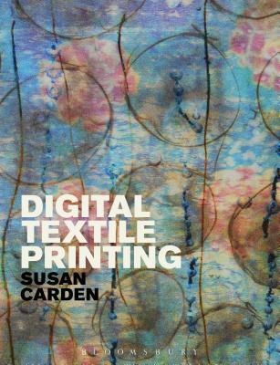 Digital Textile Printing - Carden, Susan, and Welters, Linda (Editor)