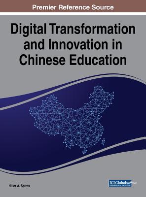 Digital Transformation and Innovation in Chinese Education - Spires, Hiller a (Editor)