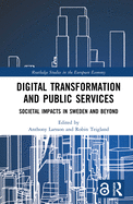 Digital Transformation and Public Services: Societal Impacts in Sweden and Beyond