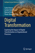 Digital Transformation: Exploring the Impact of Digital Transformation on Organizational Processes