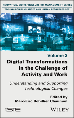Digital Transformations in the Challenge of Activity and Work: Understanding and Supporting Technological Changes - Bobillier Chaumon, Marc-Eric (Editor)