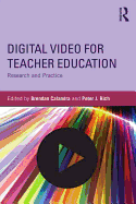 Digital Video for Teacher Education: Research and Practice