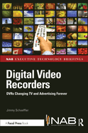 Digital Video Recorders: DVRs Changing TV and Advertising Forever