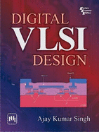 Digital VLSI Design - Singh, Ajay Kumar