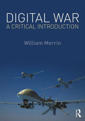 Digital War: A Critical Introduction - Merrin, William