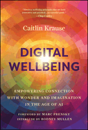 Digital Wellbeing: Empowering Connection with Wonder and Imagination in the Age of AI