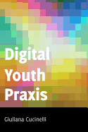 Digital Youth Praxis