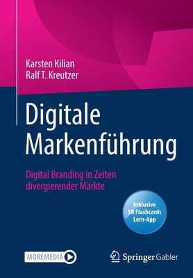 Digitale Markenfhrung: Digital Branding in Zeiten Divergierender Mrkte - Kilian, Karsten, and Kreutzer, Ralf T