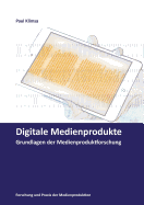 Digitale Medienprodukte: Grundlagen der Medienproduktforschung