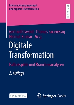 Digitale Transformation: Fallbeispiele Und Branchenanalysen - Oswald, Gerhard (Editor), and Krcmar, Helmut (Editor)