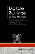 Digitale Zwillinge in der Medizin: Przision, Personalisierung und Zukunft der Gesundheitsversorgung