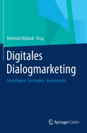 Digitales Dialogmarketing: Grundlagen, Strategien, Instrumente