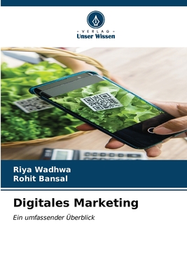 Digitales Marketing - Wadhwa, Riya, and Bansal, Rohit