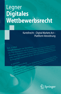 Digitales Wettbewerbsrecht: Kartellrecht - Digital Markets ACT - Plattform-Verordnung