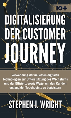 Digitalisierung der Customer Journey - Wright, Stephen J