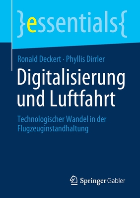 Digitalisierung Und Luftfahrt: Technologischer Wandel in Der Flugzeuginstandhaltung - Deckert, Ronald, and Dirrler, Phyllis