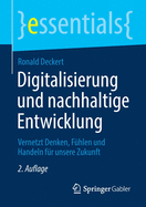 Digitalisierung Und Nachhaltige Entwicklung: Vernetzt Denken, F?hlen Und Handeln F?r Unsere Zukunft