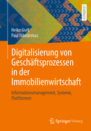Digitalisierung von Geschftsprozessen in der Immobilienwirtschaft: Informationsmanagement, Systeme, Plattformen
