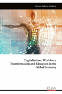 Digitalization, Workforce Transformation and Education in the Global Economy