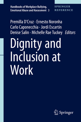 Dignity and Inclusion at Work - D'Cruz, Premilla (Editor), and Noronha, Ernesto (Editor), and Caponecchia, Carlo (Editor)