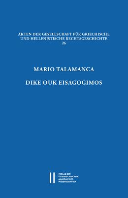 Dike Ouk Eisagogimos: Contributi Allo Studio del Processo Attico - Talamanca, Mario, and Cantarella, Eva, Professor (Editor), and Gagarin, Michael (Editor)