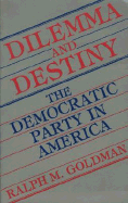 Dilemma and Destiny: The Democratic Party in America