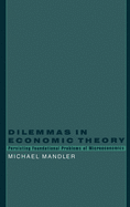 Dilemmas in Economic Theory: Persisting Foundational Problems in Microeconomics