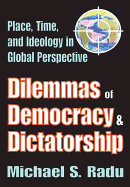 Dilemmas of Democracy and Dictatorship: Place, Time, and Ideology in Global Perspective