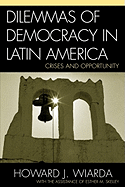 Dilemmas of Democracy in Latin America: Crises and Opportunity