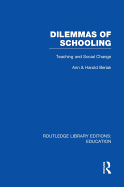 Dilemmas of Schooling: Teaching and Social Change