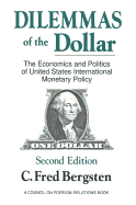 Dilemmas of the Dollar: Economics and Politics of United States International Monetary Policy
