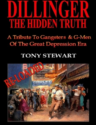 Dillinger, The Hidden Truth - RELOADED - Stewart, Tony