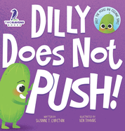 Dilly Does Not Push!: A Read-Aloud Toddler Guide About Pushing (Ages 2-4)