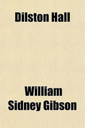 Dilston Hall; Or, Memoirs of James Radcliffe, Earl of Derwentwater. to Which Is Added a Visit to Bamburgh Castle &C. Forming the 2Nd Ser. of Descriptive and Historical Notices of Northumbrian Churches and Castles