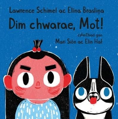 Dim Chwarae, Mot! - Schimel, Lawrence, and Sion, Mari (Translated by), and Haf, Elin (Translated by)