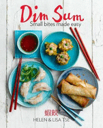 Dim Sum: Small Bites Made Easy  Foreword by Ken Hom